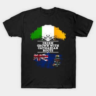 Irish Grown With Caymanian Roots - Gift for Caymanian With Roots From Cayman Islands T-Shirt